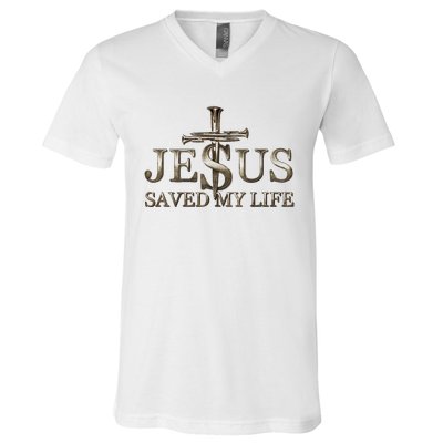 Jesus Christ Saved My Life Gift V-Neck T-Shirt