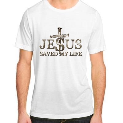 Jesus Christ Saved My Life Gift Adult ChromaSoft Performance T-Shirt