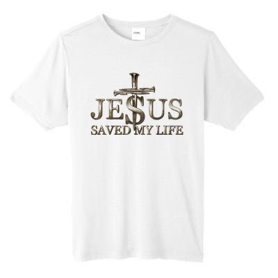 Jesus Christ Saved My Life Gift Tall Fusion ChromaSoft Performance T-Shirt