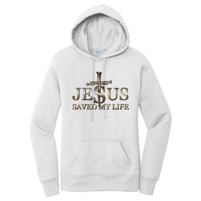 Jesus Christ Saved My Life Gift Women's Pullover Hoodie