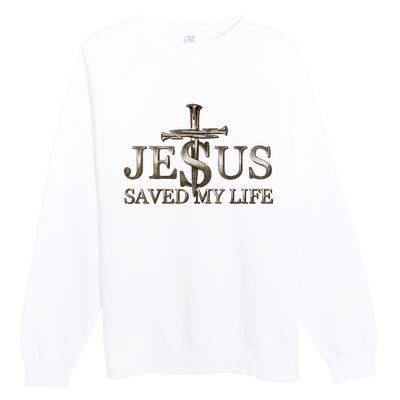 Jesus Christ Saved My Life Gift Premium Crewneck Sweatshirt