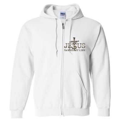 Jesus Christ Saved My Life Gift Full Zip Hoodie