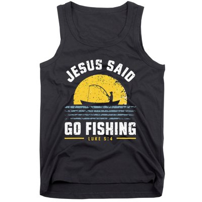 Jesus Christ Said Go Fishing Christian Fisherman Faith Tank Top