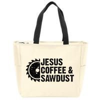 Jesus Coffee & Sawdust Christian Carpenter Woodworking Zip Tote Bag