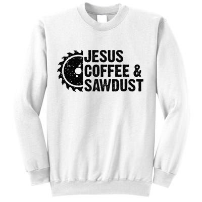 Jesus Coffee & Sawdust Christian Carpenter Woodworking Sweatshirt