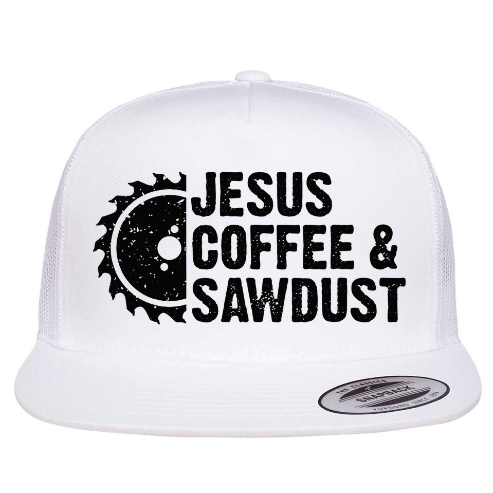 Jesus Coffee & Sawdust Christian Carpenter Woodworking Flat Bill Trucker Hat