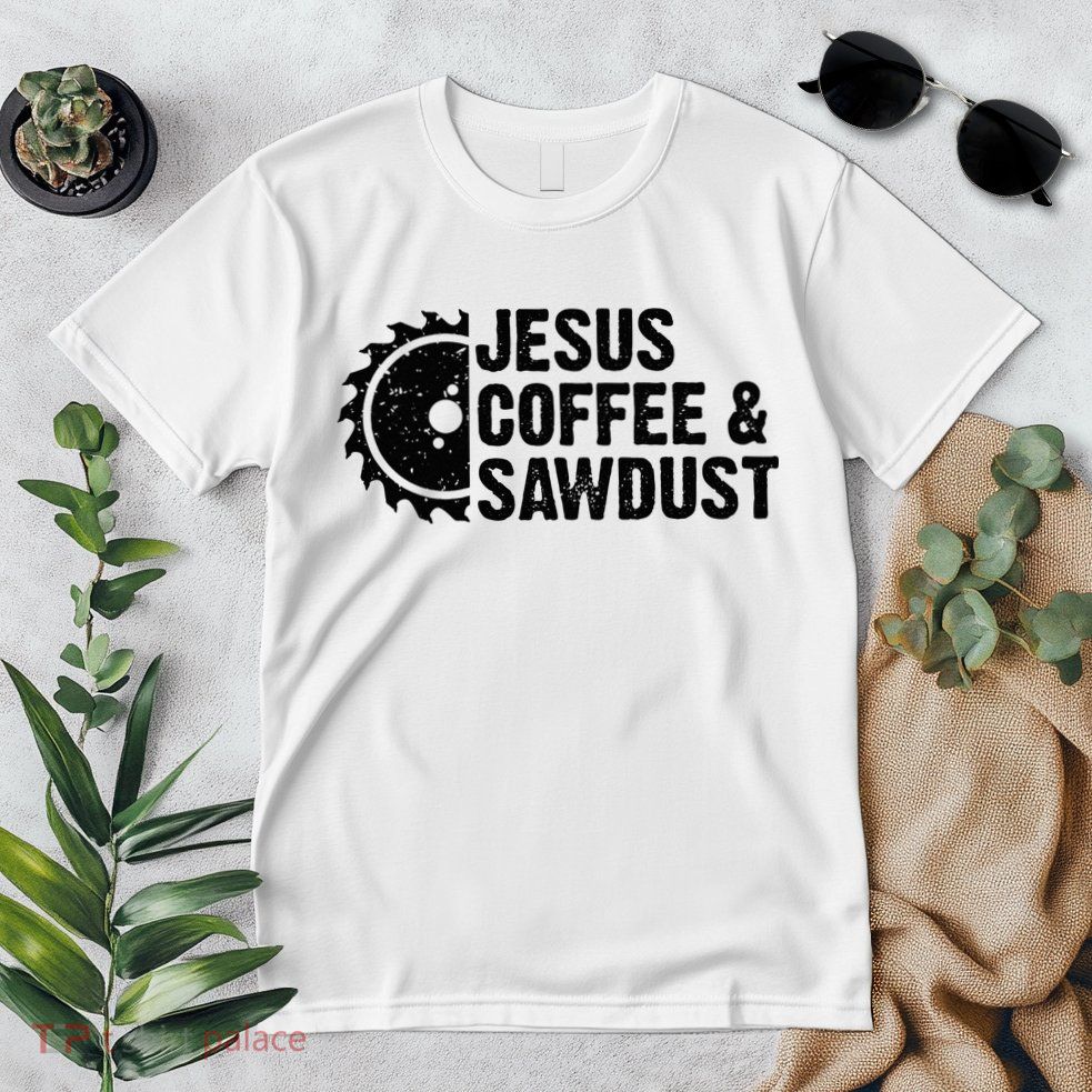 Jesus Coffee & Sawdust Christian Carpenter Woodworking Premium T-Shirt