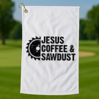 Jesus Coffee & Sawdust Christian Carpenter Woodworking Golf Towel