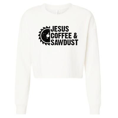 Jesus Coffee & Sawdust Christian Carpenter Woodworking Cropped Pullover Crew