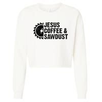 Jesus Coffee & Sawdust Christian Carpenter Woodworking Cropped Pullover Crew