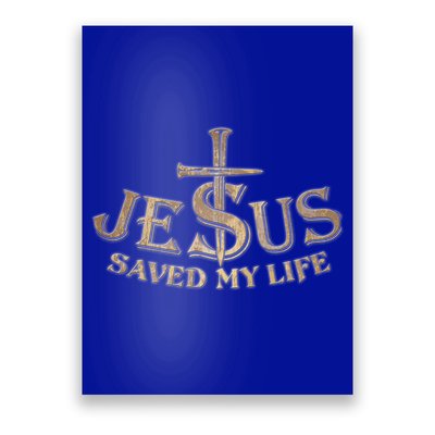 Jesus Christ Saved My Life Poster