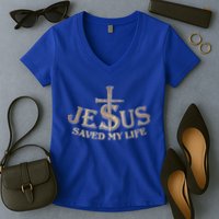Jesus Christ Saved My Life Women's V-Neck T-Shirt