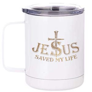 Jesus Christ Saved My Life 12 oz Stainless Steel Tumbler Cup