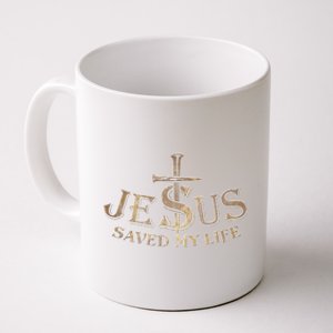 Jesus Christ Saved My Life Coffee Mug