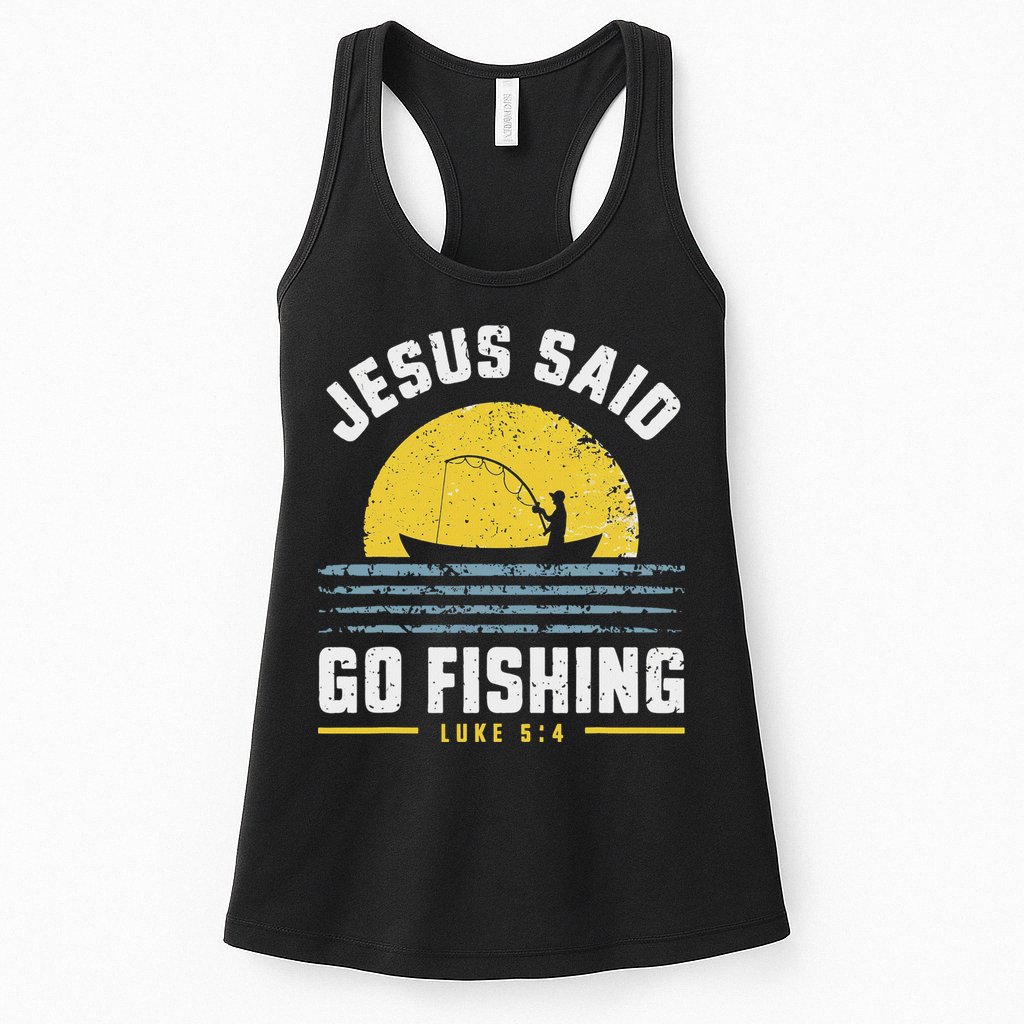 Jesus Christ Said Go Fishing Christian Fisherman Faith Womens Tank Top
