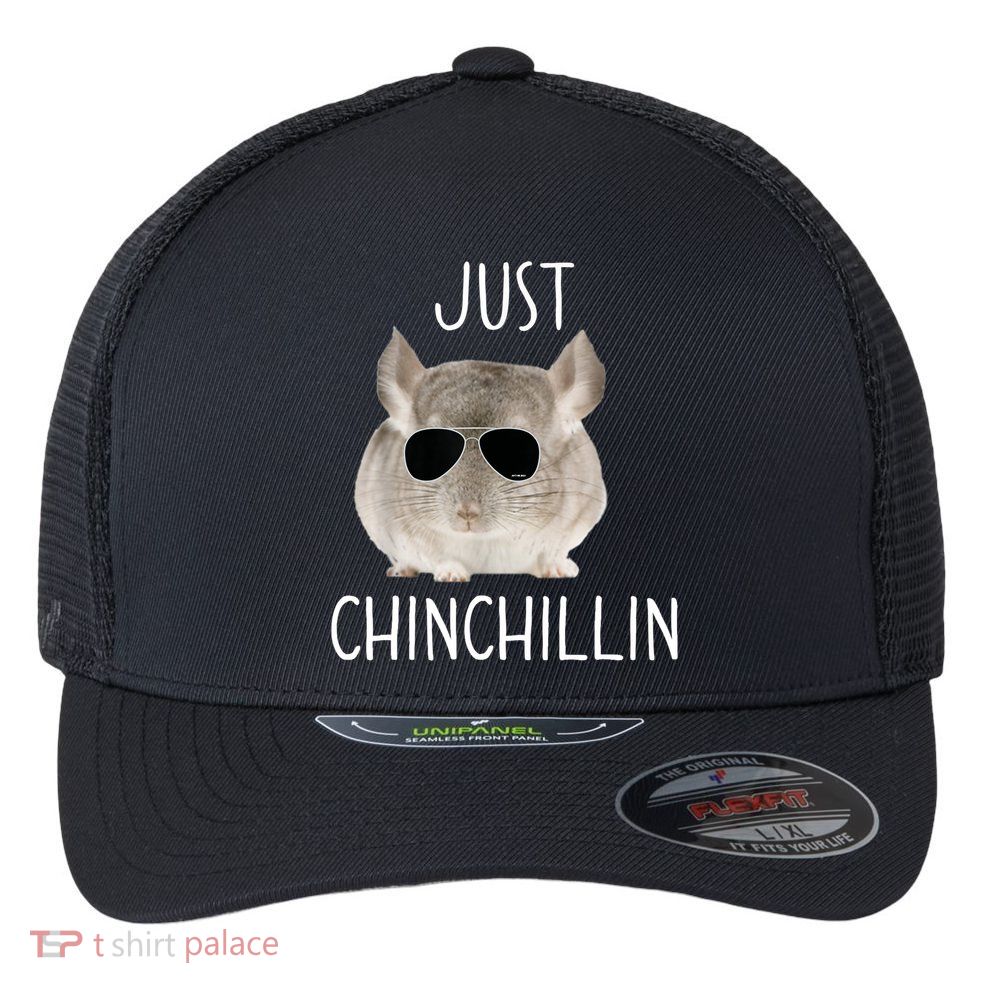 JUST CHINCHILLIN TSHIRT, CHINCHILLA, BRO, RELAXING, CHILLIN Flexfit Unipanel Trucker Cap