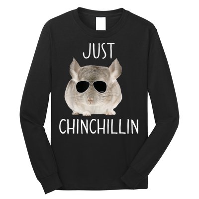 JUST CHINCHILLIN TSHIRT, CHINCHILLA, BRO, RELAXING, CHILLIN Long Sleeve Shirt
