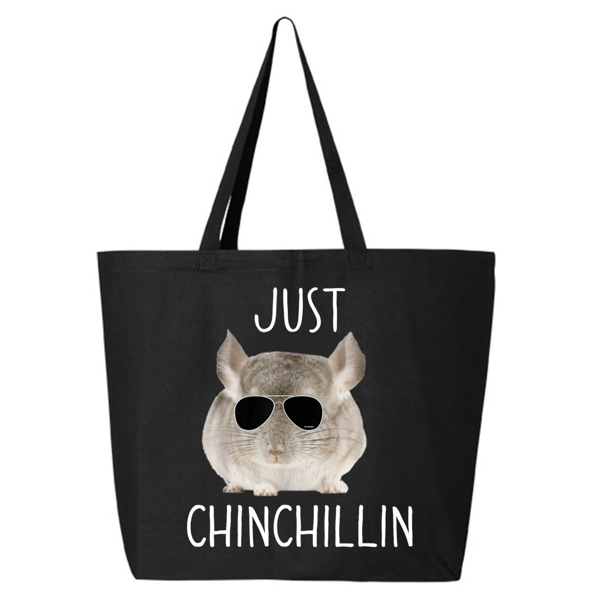 JUST CHINCHILLIN TSHIRT, CHINCHILLA, BRO, RELAXING, CHILLIN 25L Jumbo Tote