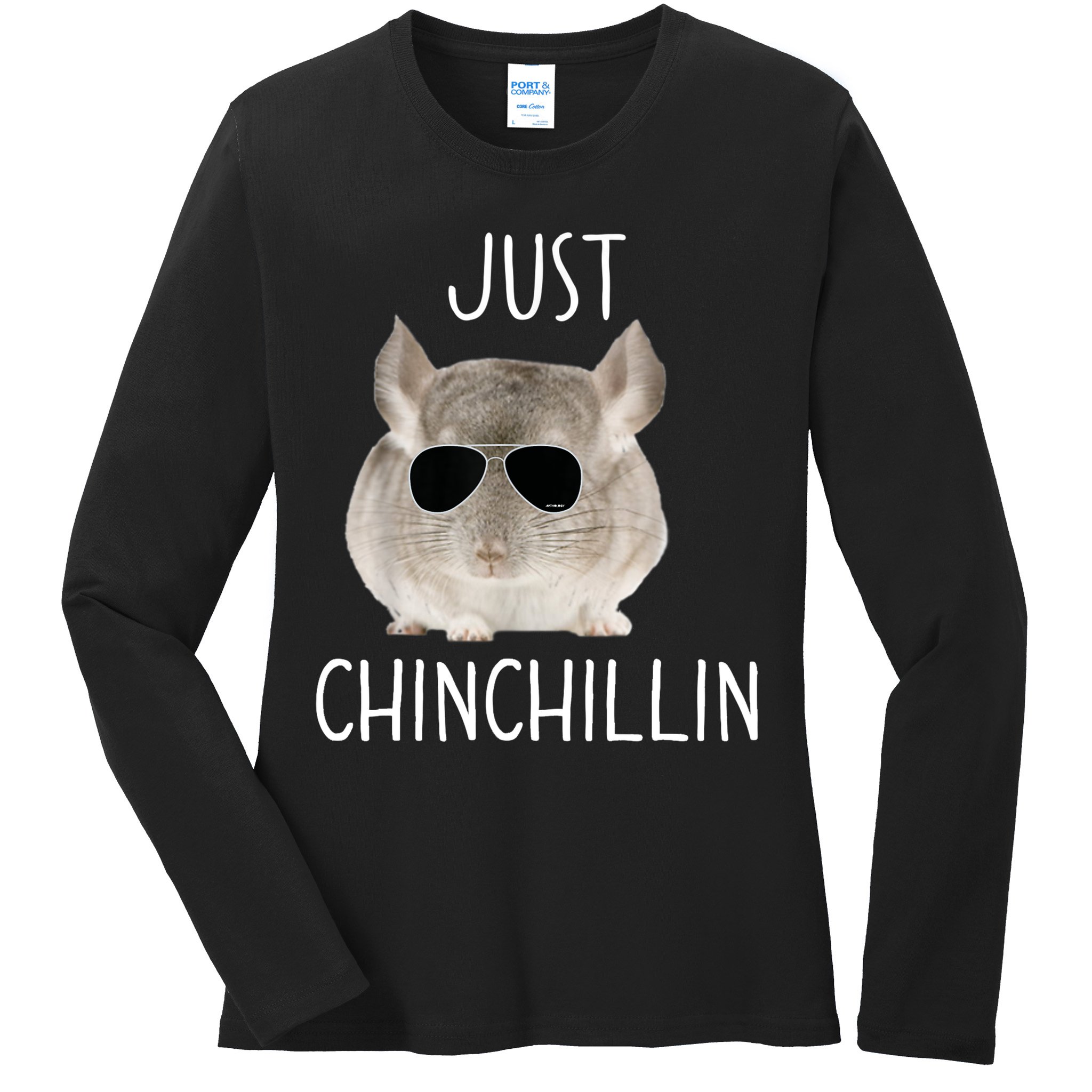 JUST CHINCHILLIN TSHIRT, CHINCHILLA, BRO, RELAXING, CHILLIN Ladies Long Sleeve Shirt