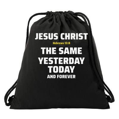 Jesus Christ The Same Yesterday Today and Forever Drawstring Bag