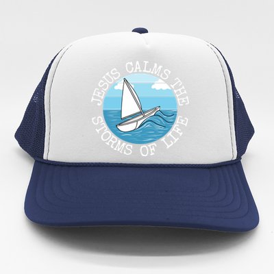 Jesus Calms The Storms Of Life Sailing Christian Sailor Trucker Hat