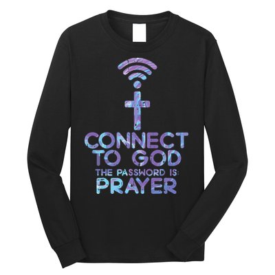 Jesus Christian Tee Connect To God The Password Is Prayer Long Sleeve Shirt