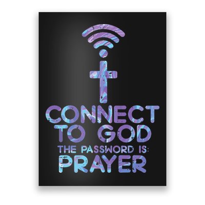 Jesus Christian Tee Connect To God The Password Is Prayer Poster