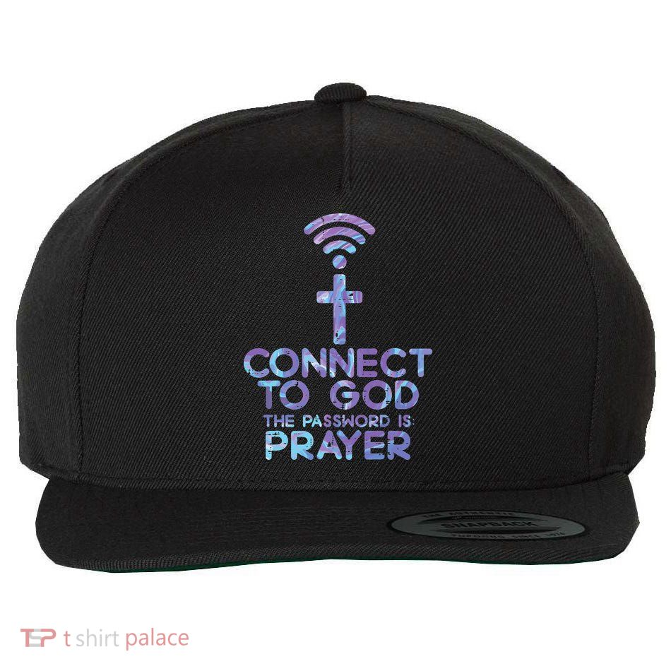 Jesus Christian Tee Connect To God The Password Is Prayer Wool Snapback Cap