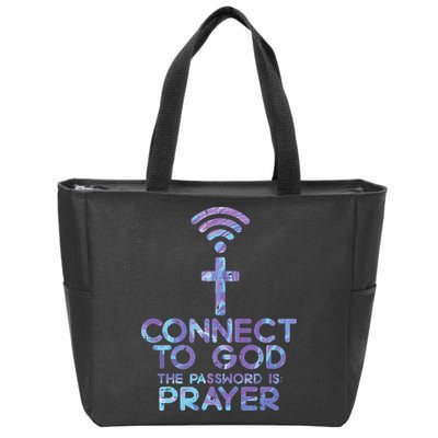 Jesus Christian Tee Connect To God The Password Is Prayer Zip Tote Bag
