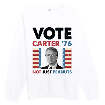 Jimmy Carter Vote Carter '76 Not Just Peanuts Premium Crewneck Sweatshirt