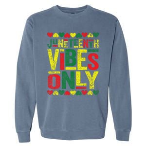 Juneteenth Cool Vibes Black History African American Garment-Dyed Sweatshirt