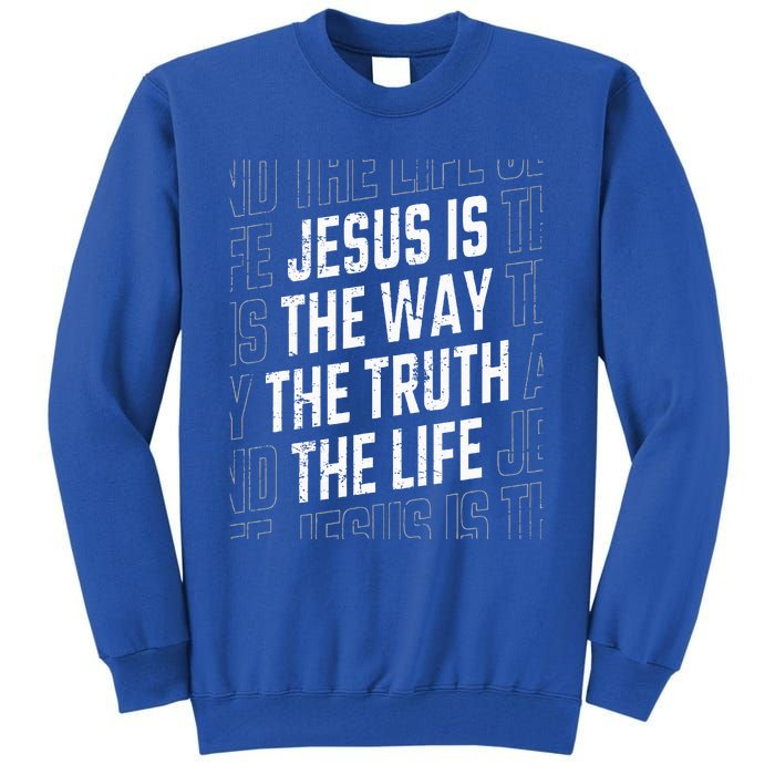 Jesus Christ Way Truth Life Tall Sweatshirt