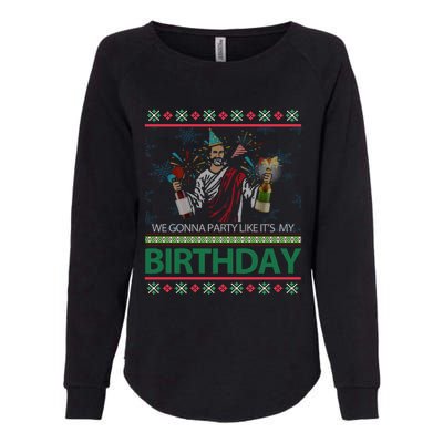 Jesus Christ We Gonna Party Like ItS My Birthday Christmas Gift Womens California Wash Sweatshirt