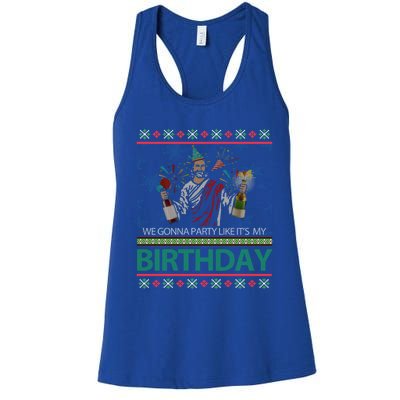 Jesus Christ We Gonna Party Like ItS My Birthday Christmas Gift Women's Racerback Tank