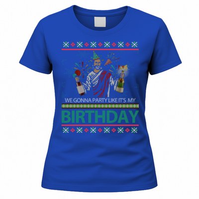 Jesus Christ We Gonna Party Like ItS My Birthday Christmas Gift Women's T-Shirt