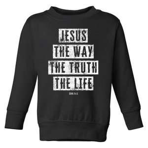 Jesus Christ Way Truth Life Family Christian Faith Toddler Sweatshirt