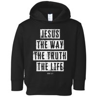 Jesus Christ Way Truth Life Family Christian Faith Toddler Hoodie