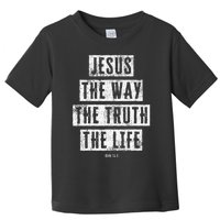 Jesus Christ Way Truth Life Family Christian Faith Toddler T-Shirt