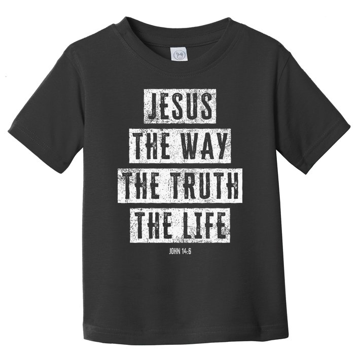 Jesus Christ Way Truth Life Family Christian Faith Toddler T-Shirt