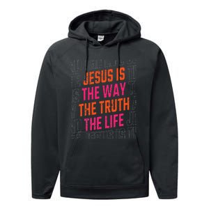 Jesus Christ Way Truth Life Family Christian Faith Performance Fleece Hoodie