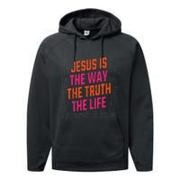 Jesus Christ Way Truth Life Family Christian Faith Performance Fleece Hoodie