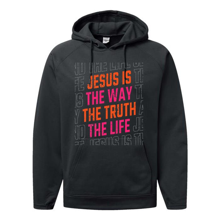 Jesus Christ Way Truth Life Family Christian Faith Performance Fleece Hoodie