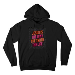 Jesus Christ Way Truth Life Family Christian Faith Hoodie