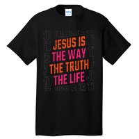 Jesus Christ Way Truth Life Family Christian Faith Tall T-Shirt