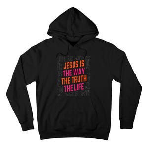 Jesus Christ Way Truth Life Family Christian Faith Tall Hoodie