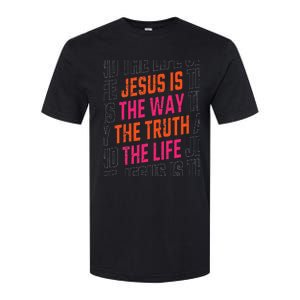 Jesus Christ Way Truth Life Family Christian Faith Softstyle CVC T-Shirt