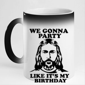 Jesus Christmas We Are Gonna Party Like ItS My Birthday 11oz Black Color Changing Mug