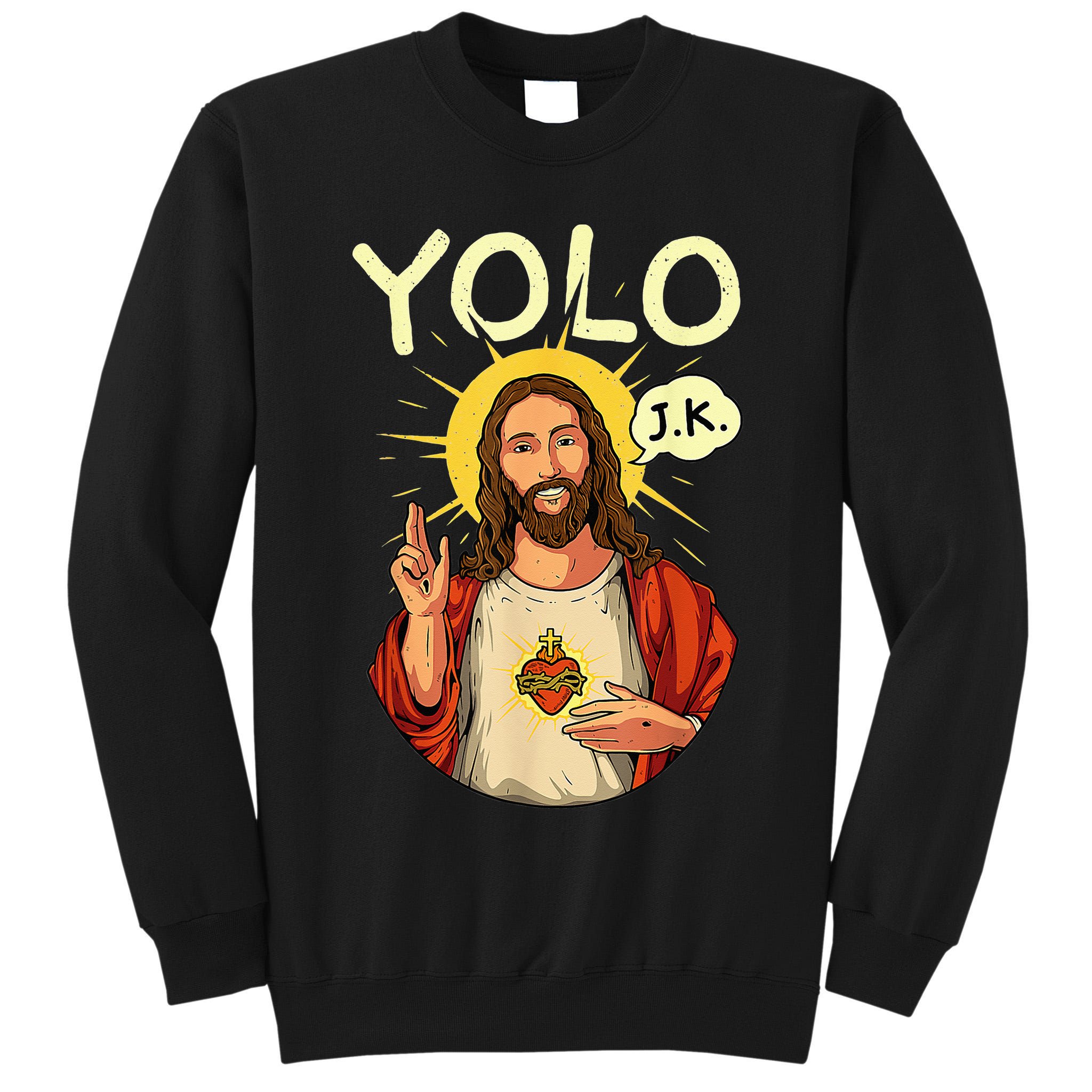 Jesus Christ YOLO JK Meme Funny Christian Easter Tall Sweatshirt