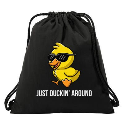 Just Duckin Around Funny Duck Gag Humor Cute Duckling Drawstring Bag