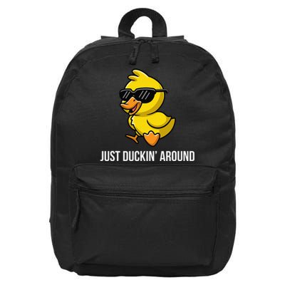 Just Duckin Around Funny Duck Gag Humor Cute Duckling 16 in Basic Backpack